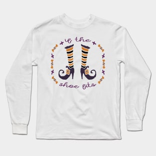 If The Shoe Fits Long Sleeve T-Shirt